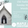 Old Fashioned Sunday Hymns Worship Starting July 21 at 4:00 p.m.